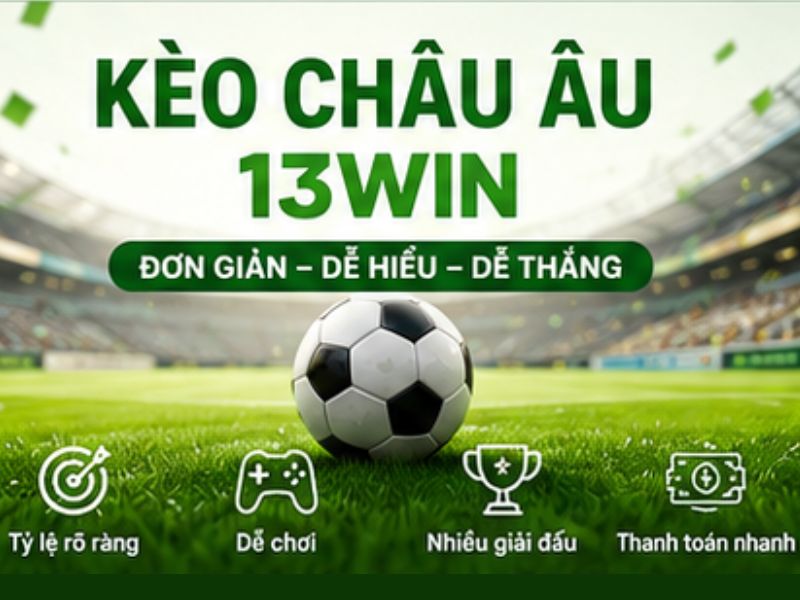 Kèo Châu Âu 13WIN