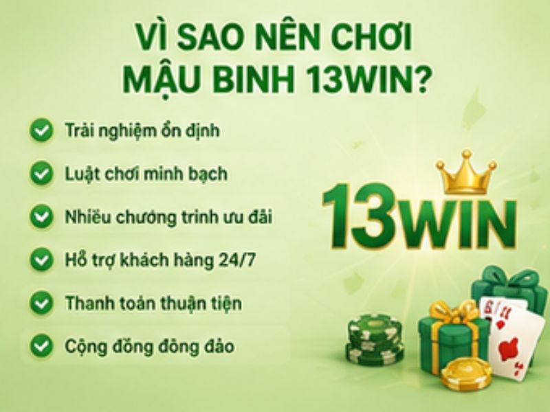 Vì Sao Nên Chơi Mậu Binh 13WIN